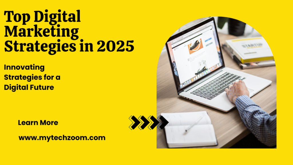 Top Digital Marketing Strategies in 2025